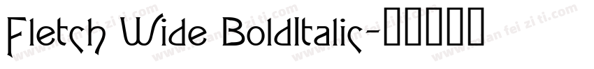 Fletch Wide BoldItalic字体转换